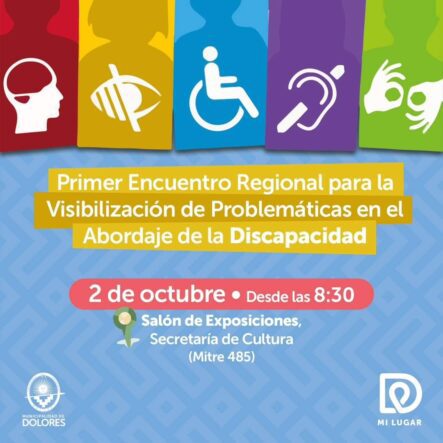 DOLORES SERÁ SEDE DEL PRIMER ENCUENTRO REGIONAL PARA LA VISIBILIZACIÓN DE LA DISCAPACIDAD